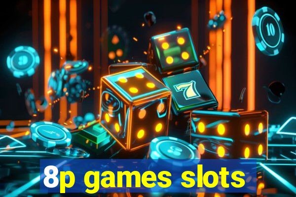 8p games slots